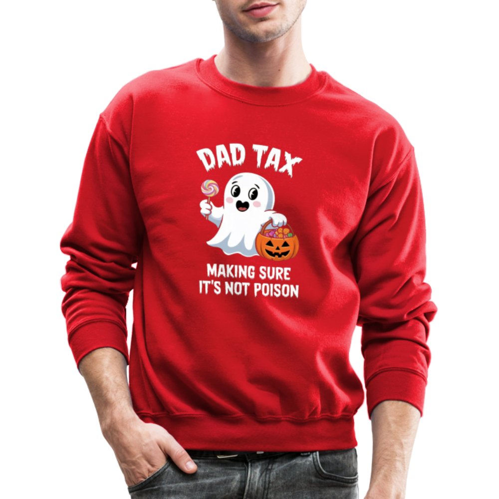 Dad Tax Making Sure It's Not Poison (Halloween Ghost) Sweatshirt - red