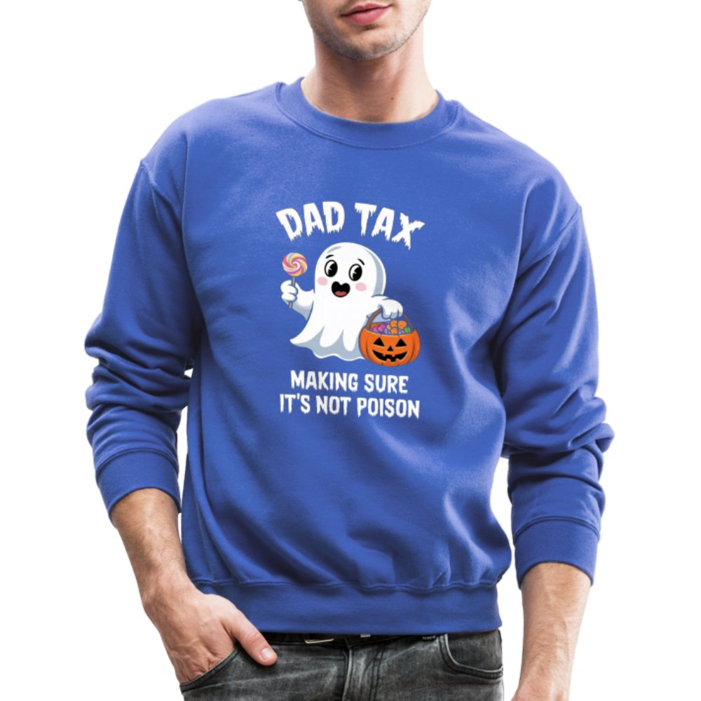 Dad Tax Making Sure It's Not Poison (Halloween Ghost) Sweatshirt - royal blue