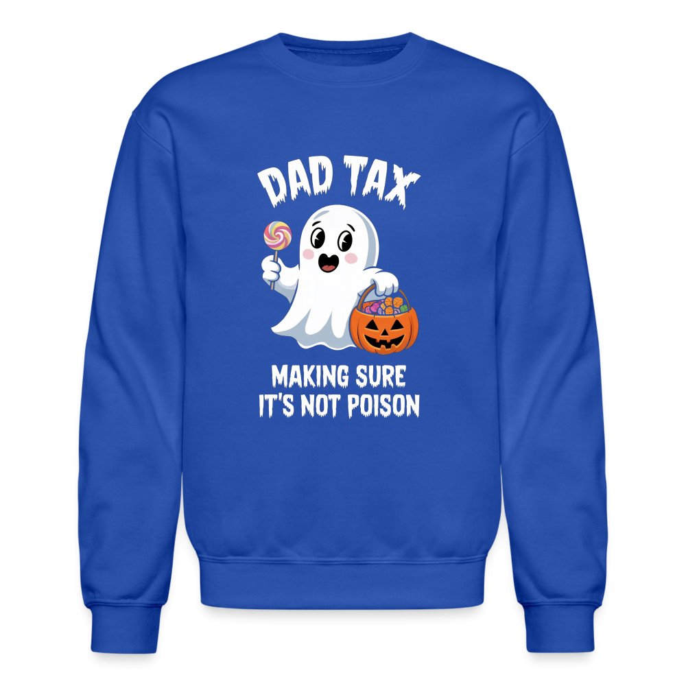 Dad Tax Making Sure It's Not Poison (Halloween Ghost) Sweatshirt - royal blue