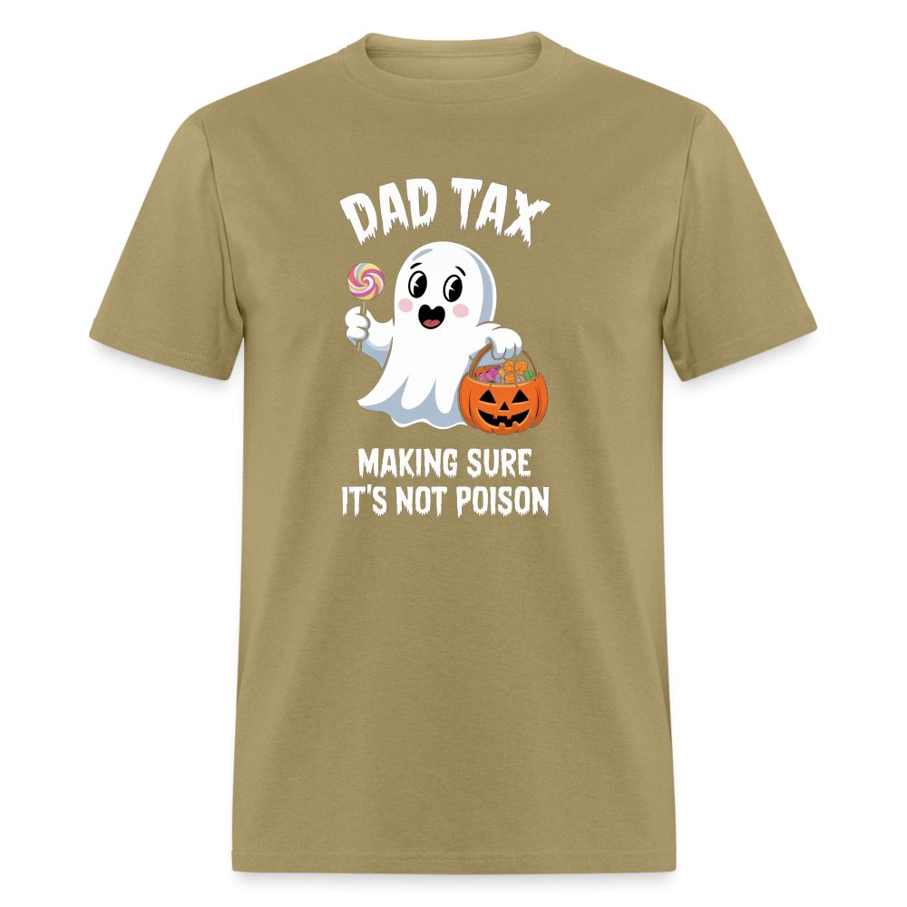 Dad Tax Making Sure It's Not Poison (Halloween Ghost) T-Shirt - khaki