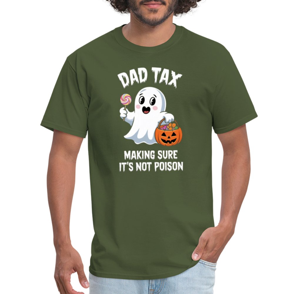 Dad Tax Making Sure It's Not Poison (Halloween Ghost) T-Shirt - military green