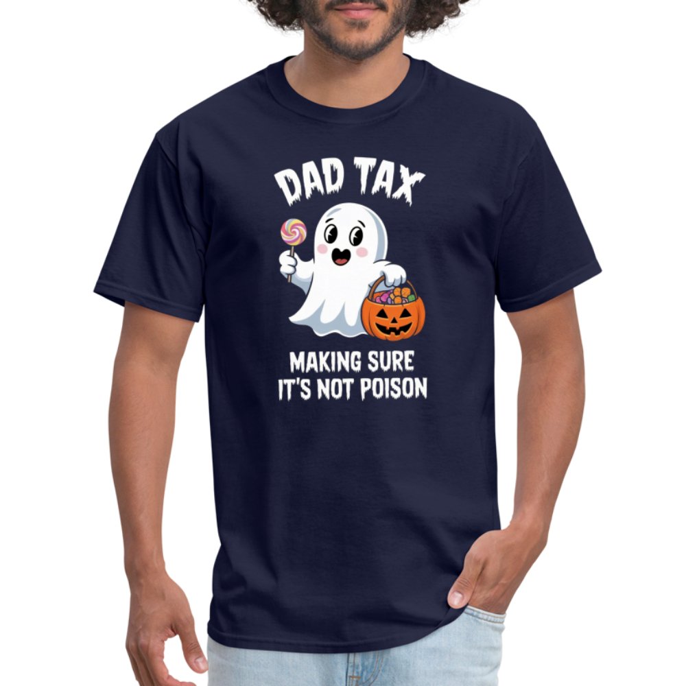 Dad Tax Making Sure It's Not Poison (Halloween Ghost) T-Shirt - navy