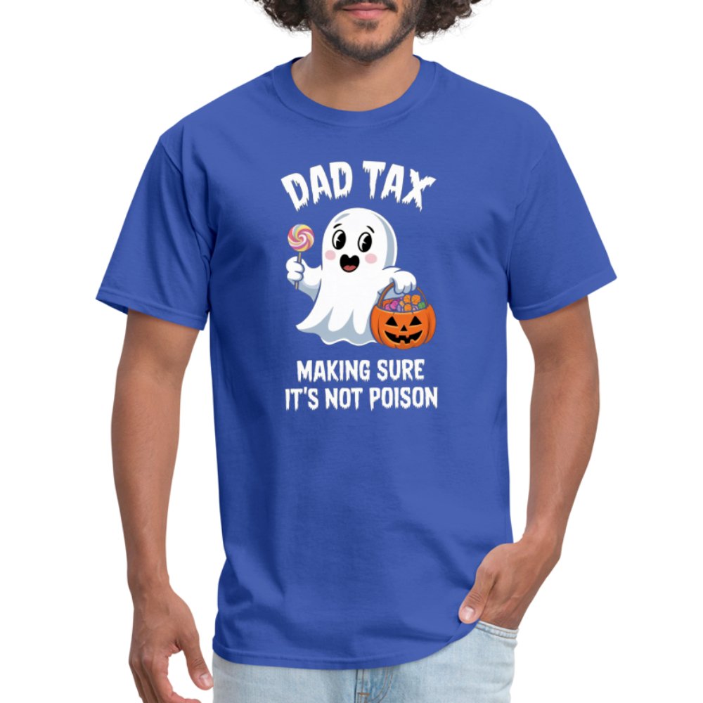 Dad Tax Making Sure It's Not Poison (Halloween Ghost) T-Shirt - royal blue