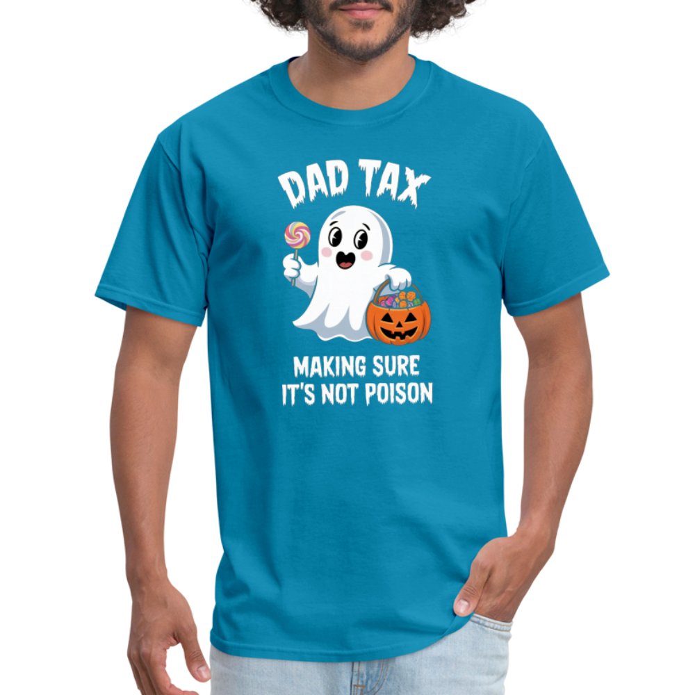 Dad Tax Making Sure It's Not Poison (Halloween Ghost) T-Shirt - turquoise