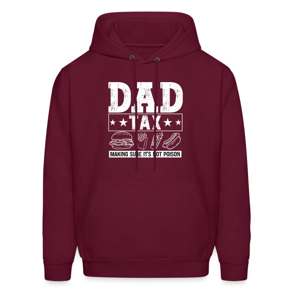 Dad Tax (Making Sure It's Not Poison) Hoodie - burgundy