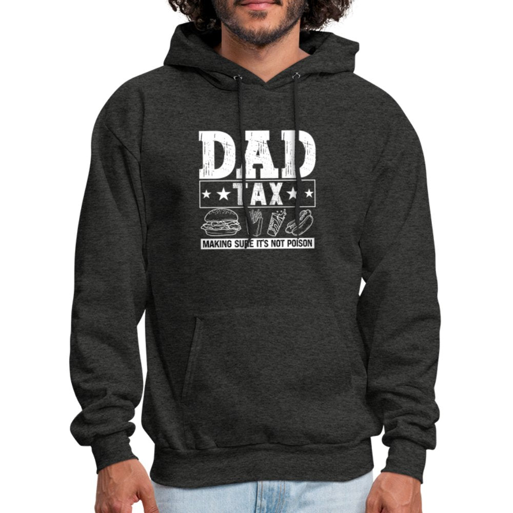 Dad Tax (Making Sure It's Not Poison) Hoodie - charcoal grey