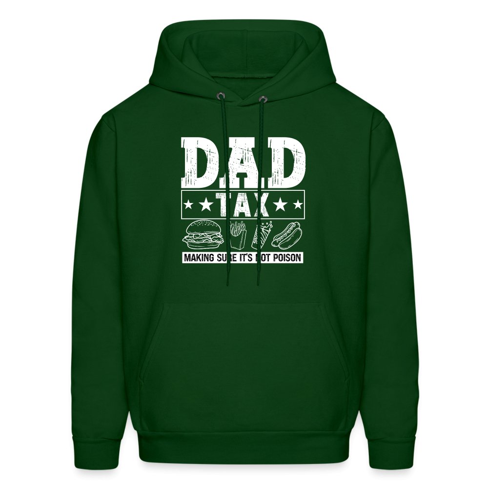 Dad Tax (Making Sure It's Not Poison) Hoodie - forest green