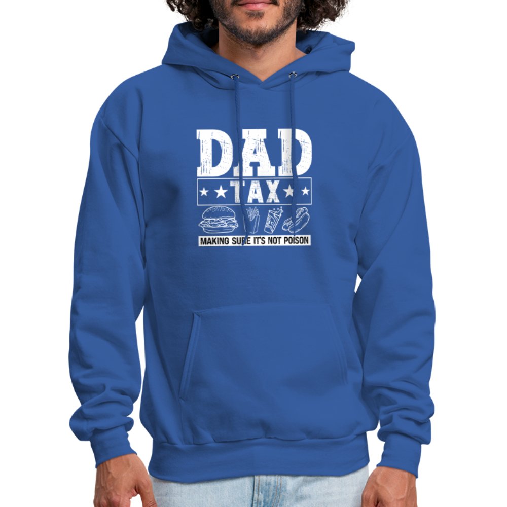 Dad Tax (Making Sure It's Not Poison) Hoodie - royal blue