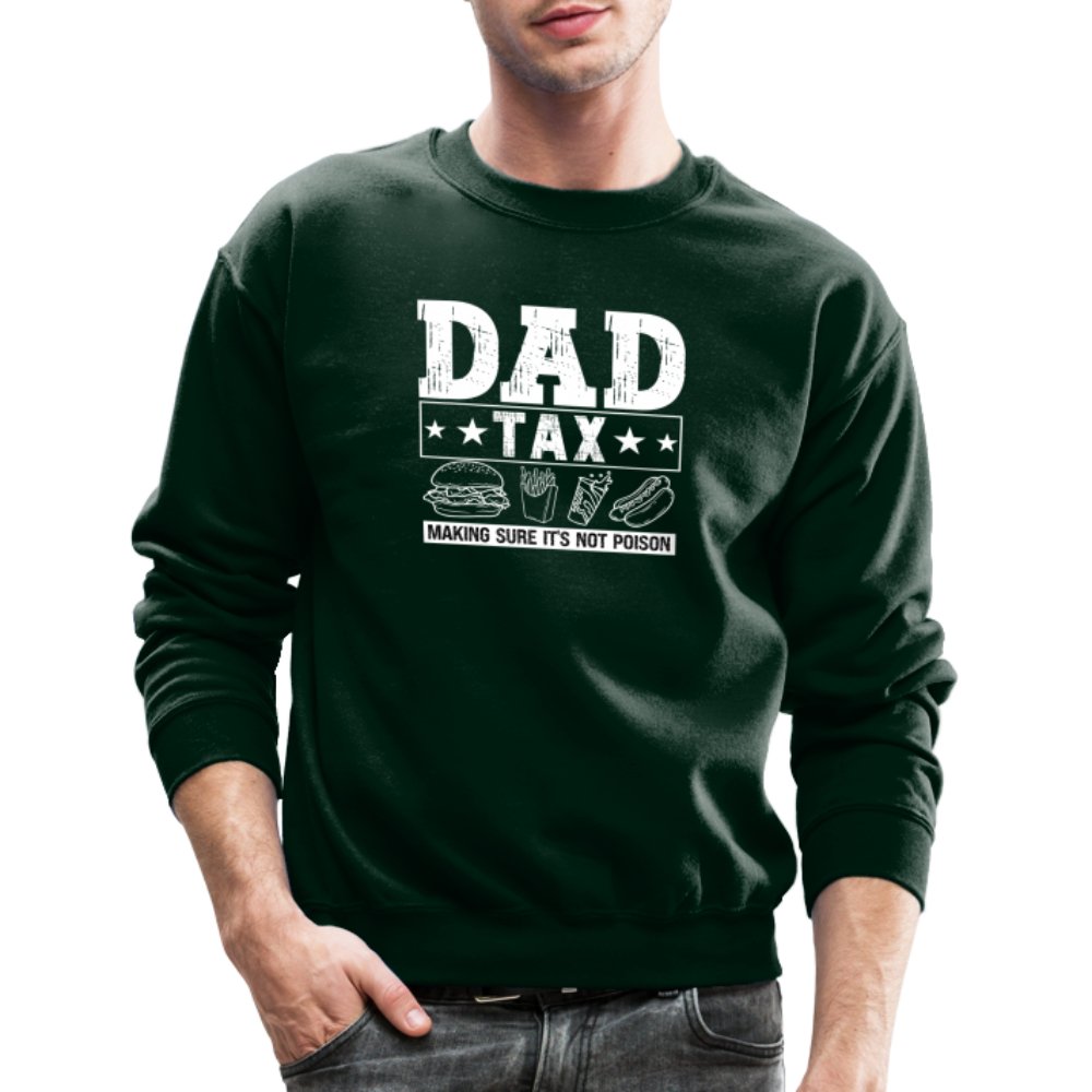 Dad Tax (Making Sure It's Not Poison) Sweatshirt - forest green