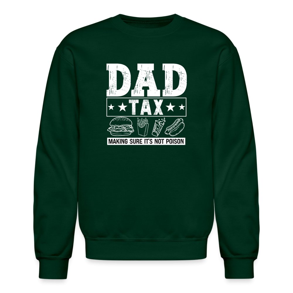 Dad Tax (Making Sure It's Not Poison) Sweatshirt - forest green