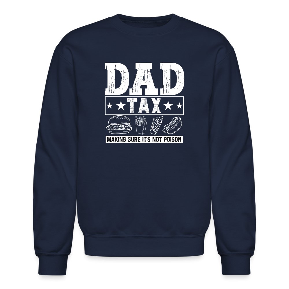 Dad Tax (Making Sure It's Not Poison) Sweatshirt - navy