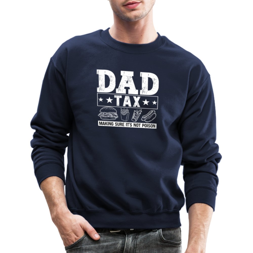 Dad Tax (Making Sure It's Not Poison) Sweatshirt - navy