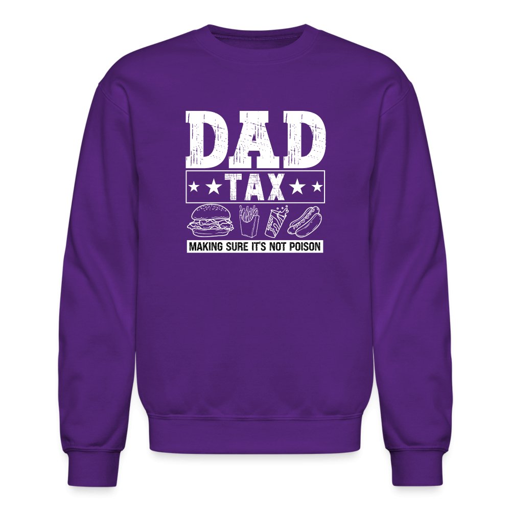 Dad Tax (Making Sure It's Not Poison) Sweatshirt - purple