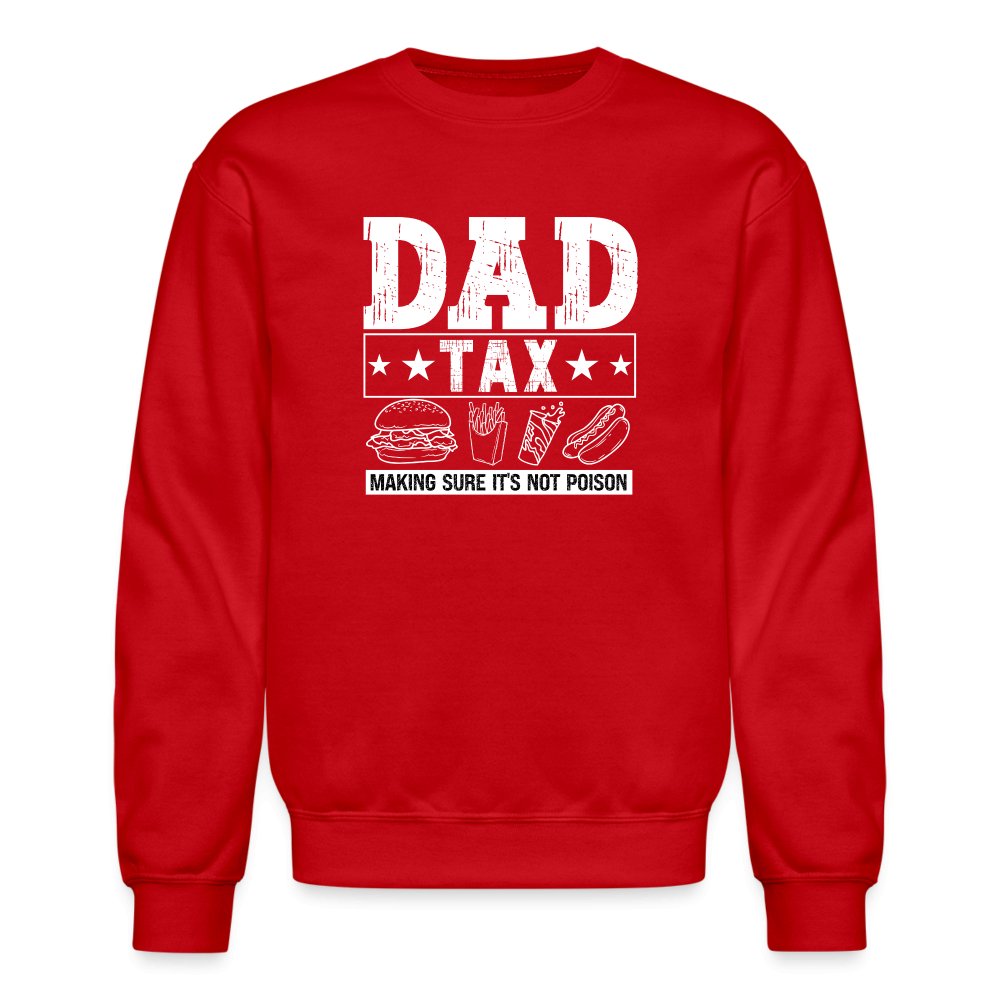 Dad Tax (Making Sure It's Not Poison) Sweatshirt - red