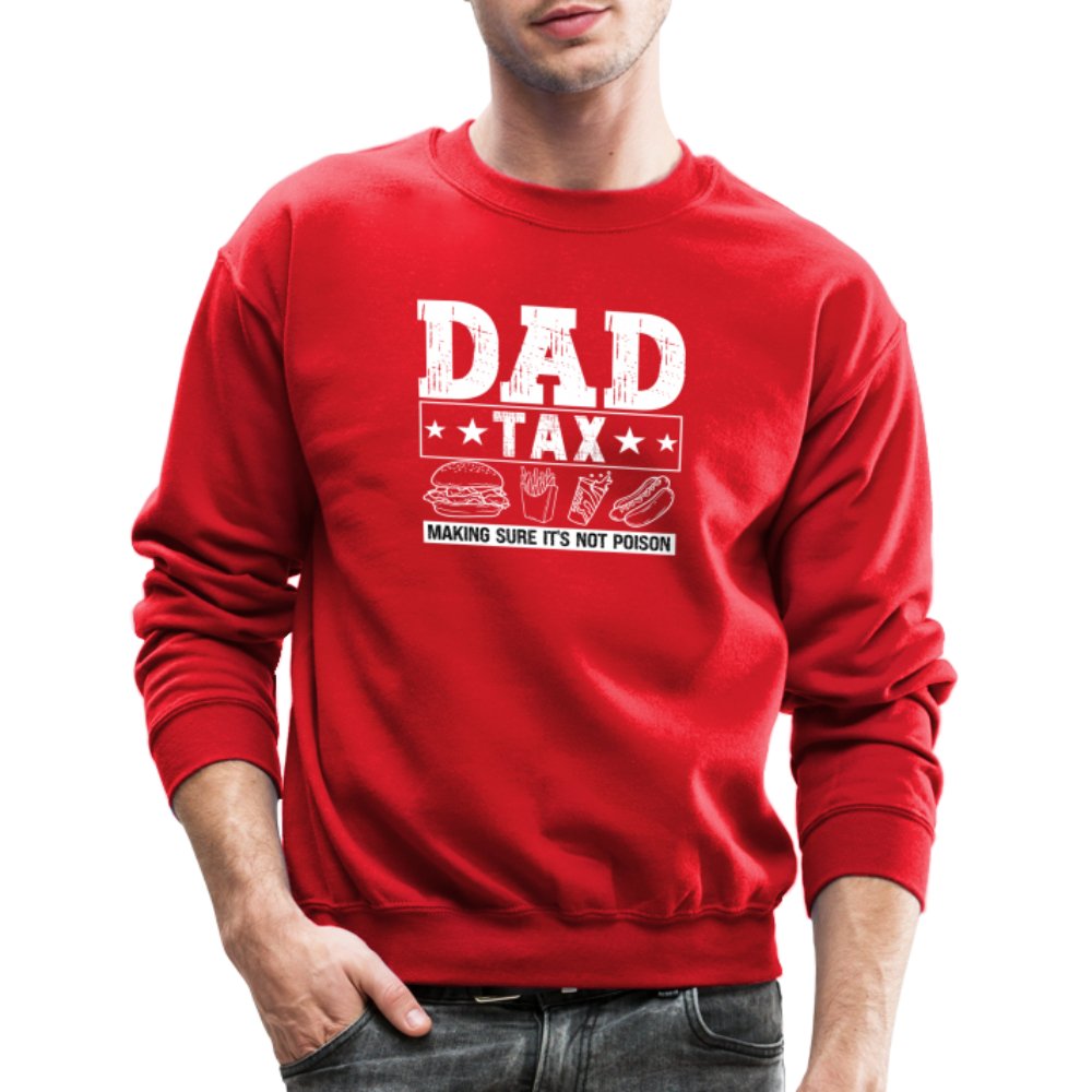 Dad Tax (Making Sure It's Not Poison) Sweatshirt - red