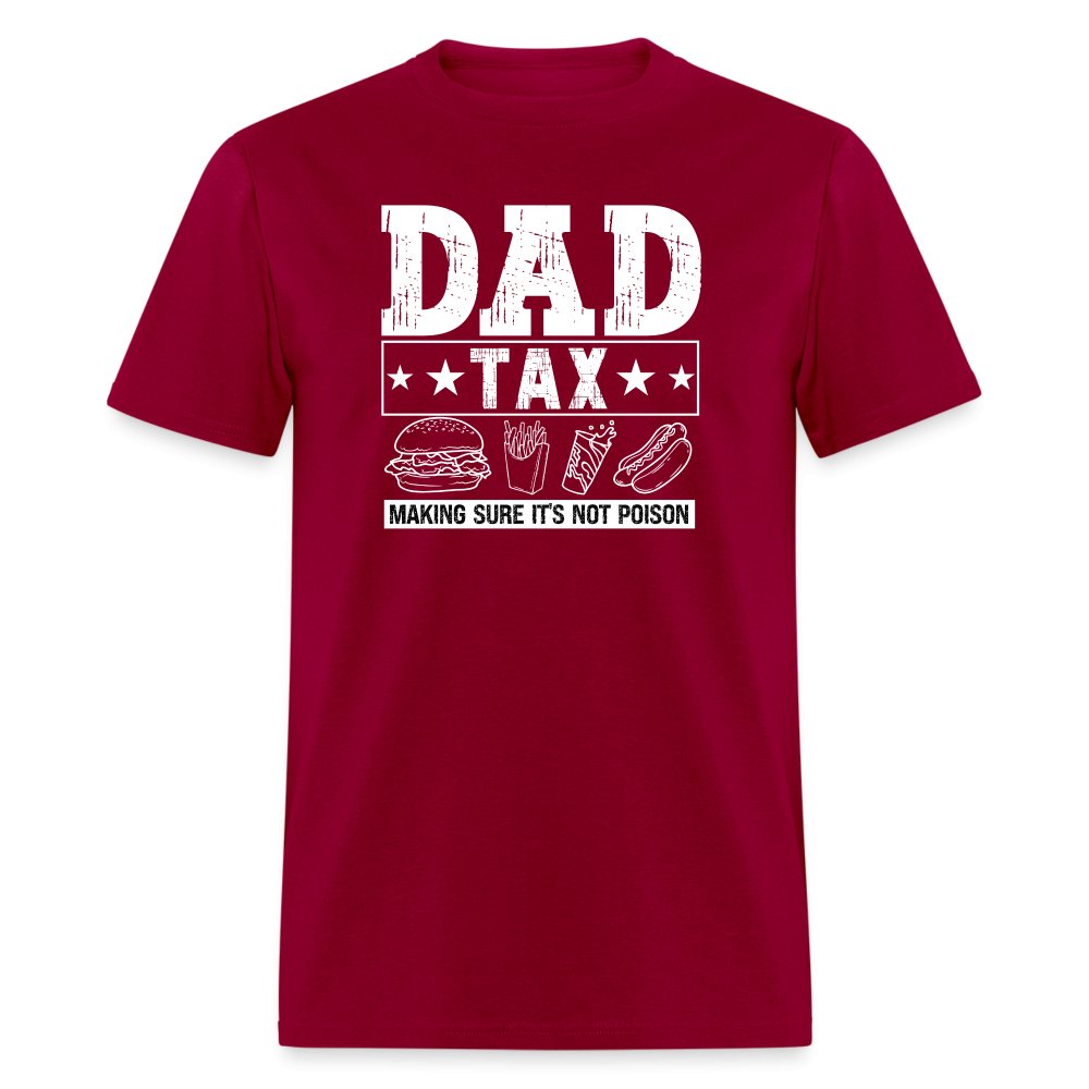 Dad Tax (Making Sure It's Not Poison) T-Shirt - dark red