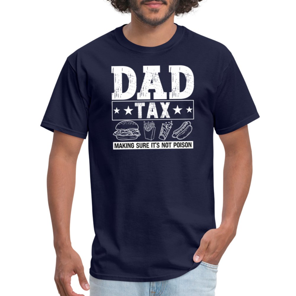 Dad Tax (Making Sure It's Not Poison) T-Shirt - navy