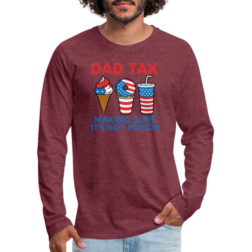 Dad Tax (Red White Blue) Premium Long Sleeve T-Shirt - heather burgundy