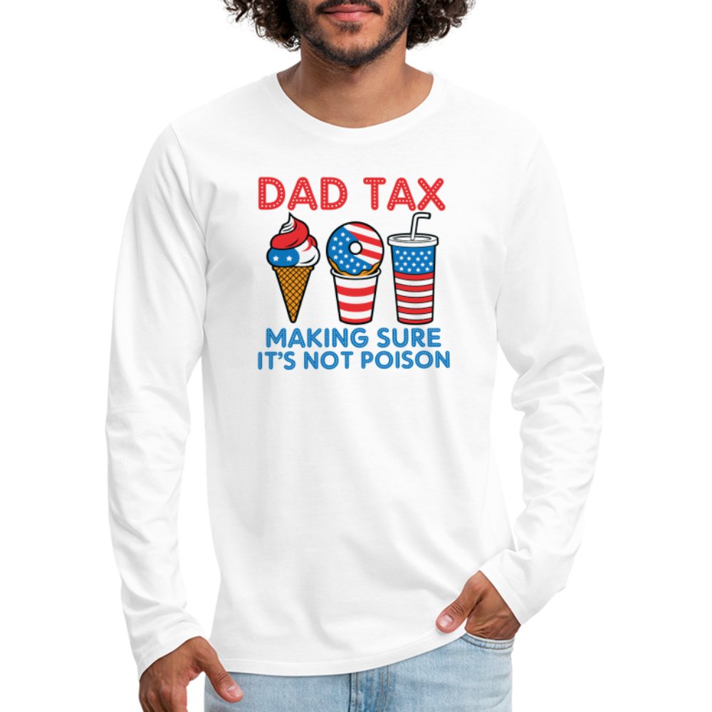 Dad Tax (Red White Blue) Premium Long Sleeve T-Shirt - white