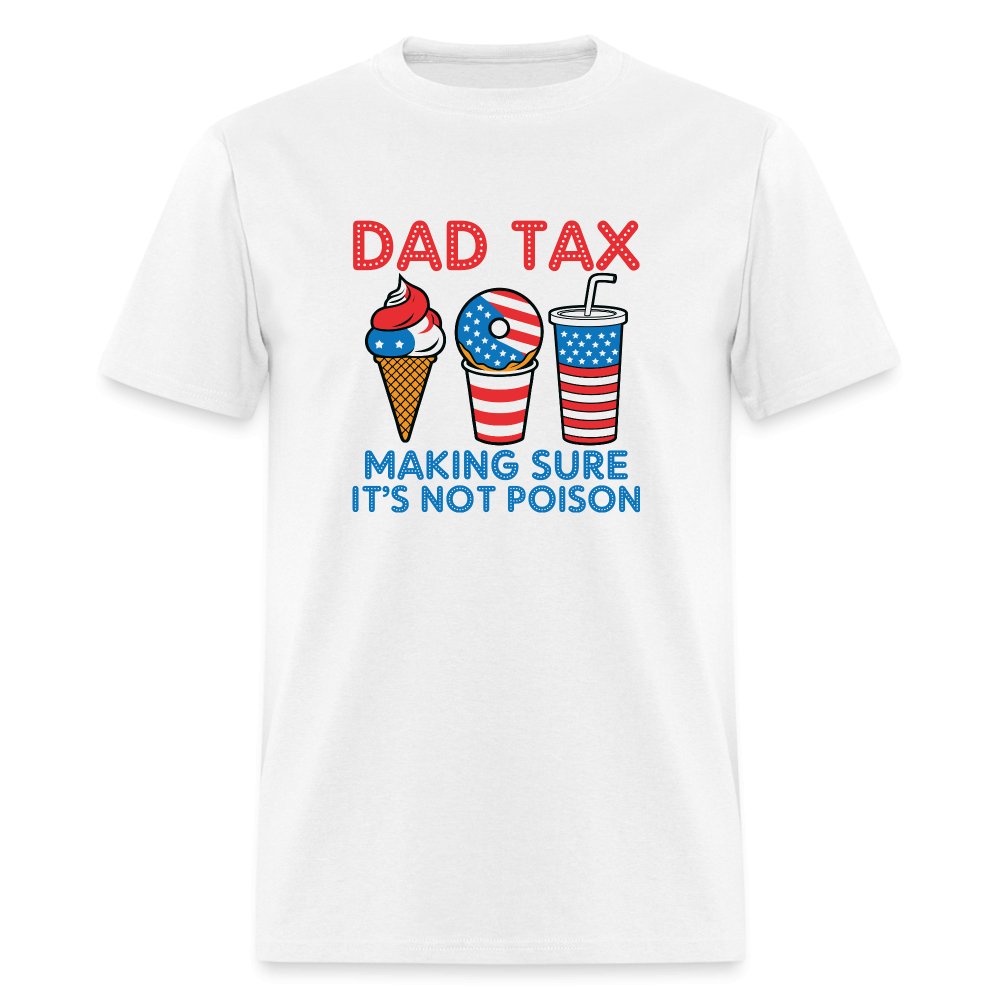 Dad Tax (Red White Blue) T-Shirt - white