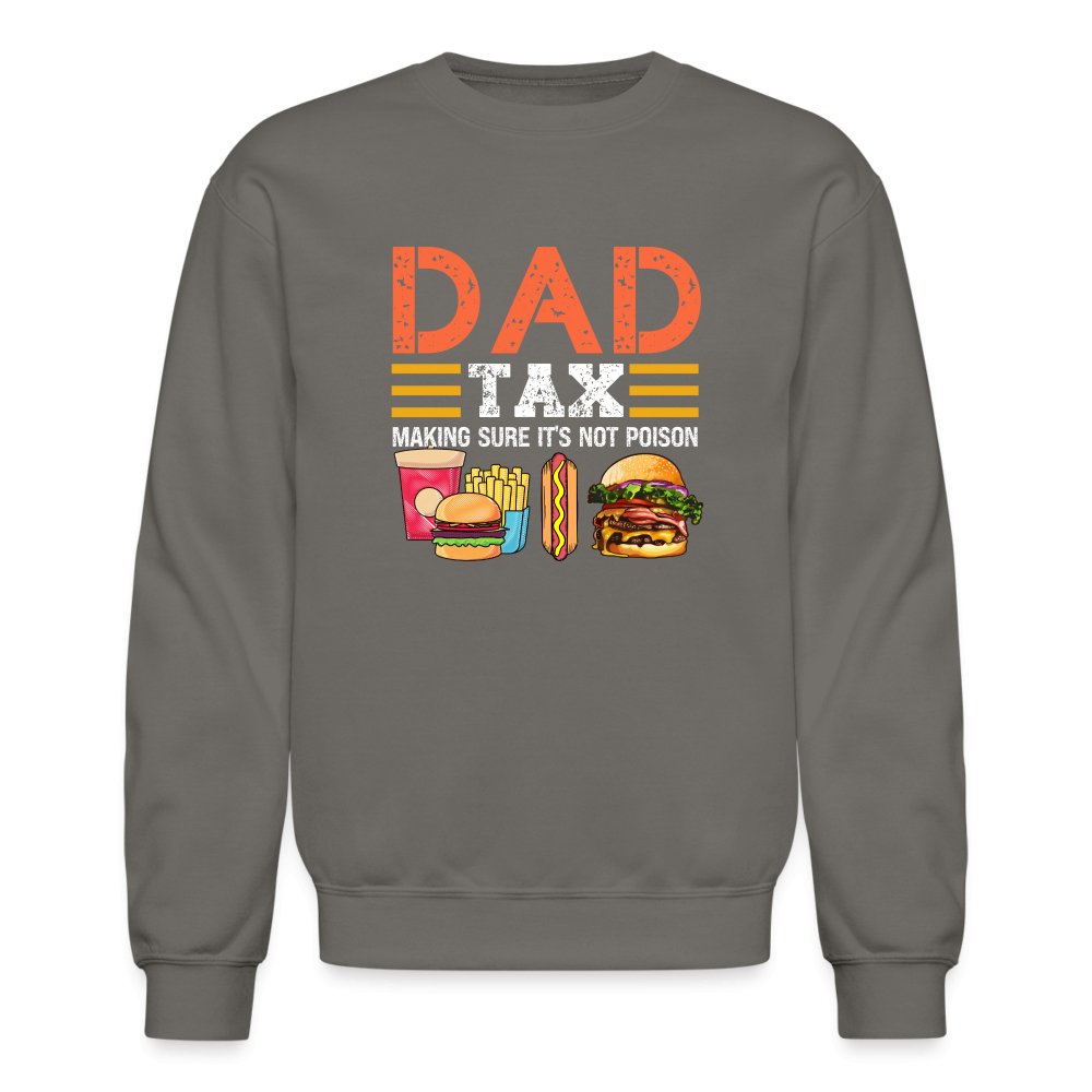 Dad Tax Sweatshirt (Making Sure It's Not Poison) - asphalt gray