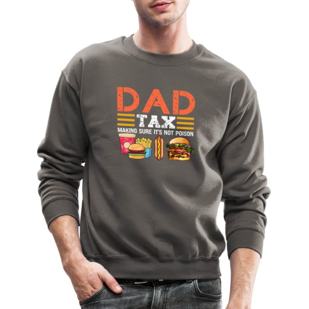 Dad Tax Sweatshirt (Making Sure It's Not Poison) - asphalt gray