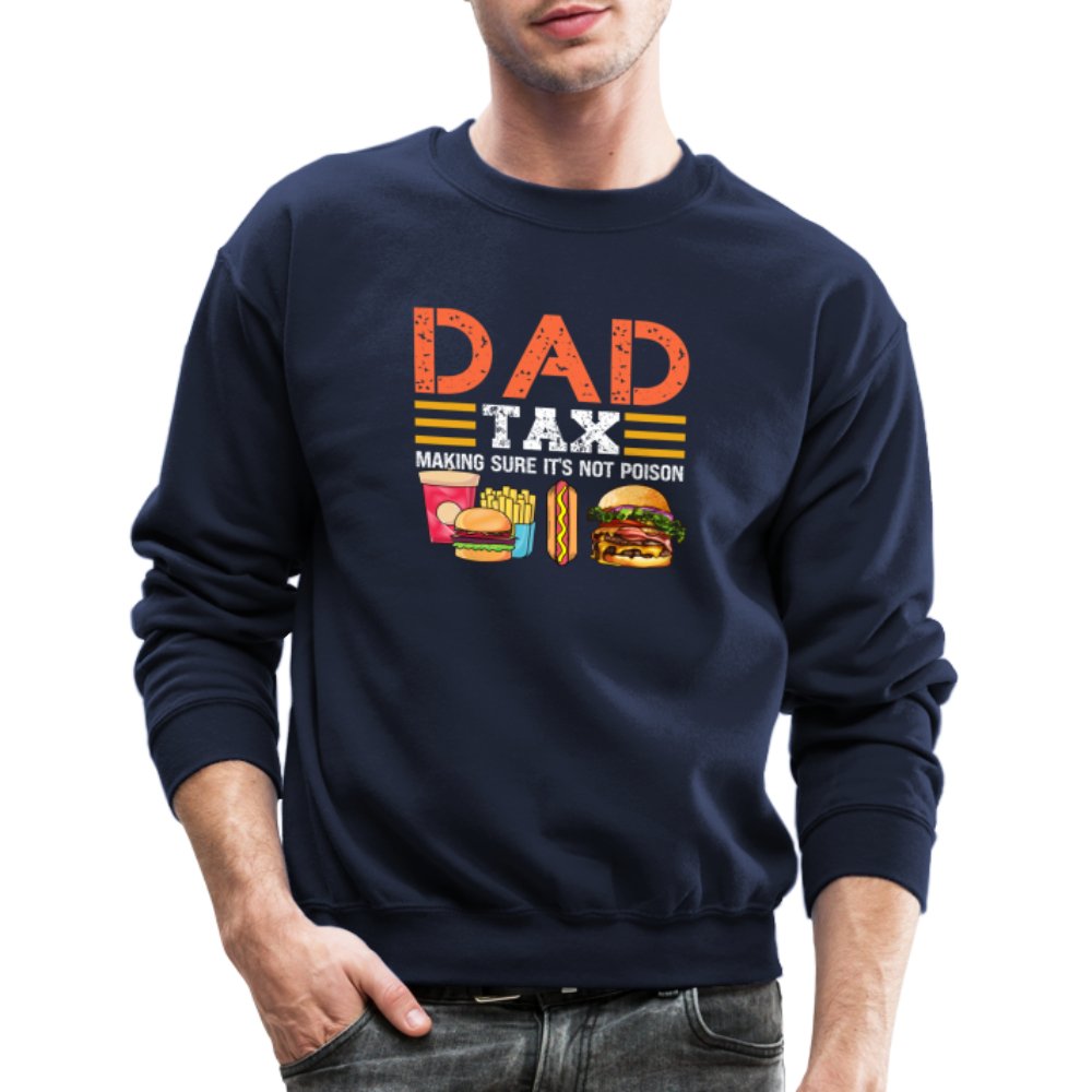 Dad Tax Sweatshirt (Making Sure It's Not Poison) - navy