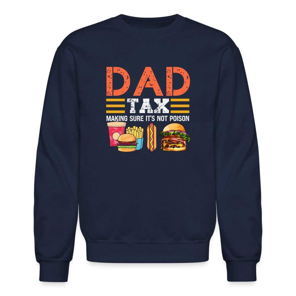 Dad Tax Sweatshirt (Making Sure It's Not Poison) - navy