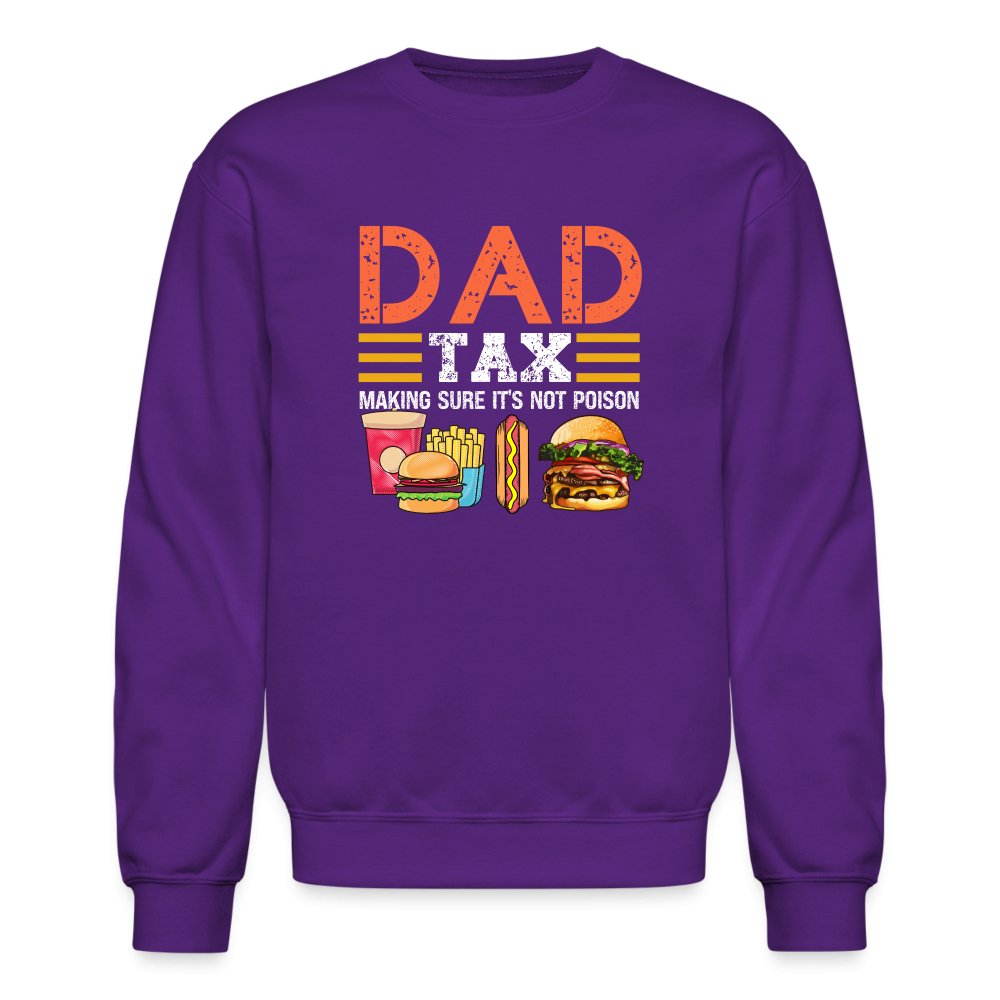 Dad Tax Sweatshirt (Making Sure It's Not Poison) - purple