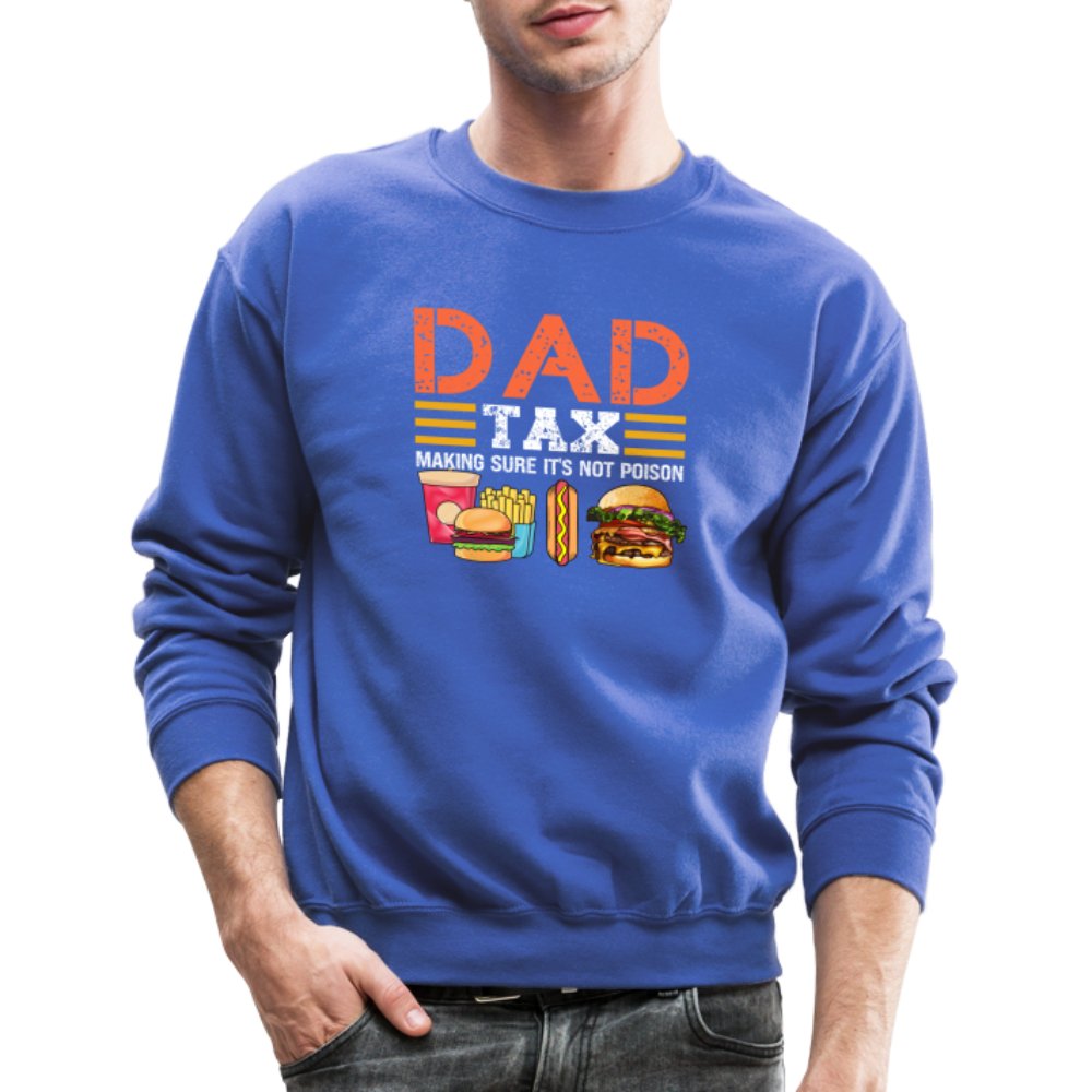 Dad Tax Sweatshirt (Making Sure It's Not Poison) - royal blue