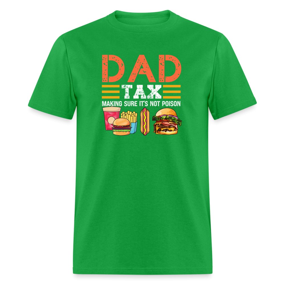 Dad Tax T-Shirt (Making Sure It's Not Poison) - bright green