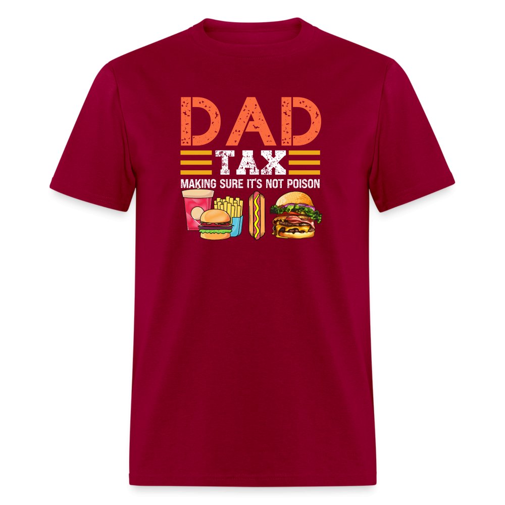 Dad Tax T-Shirt (Making Sure It's Not Poison) - dark red