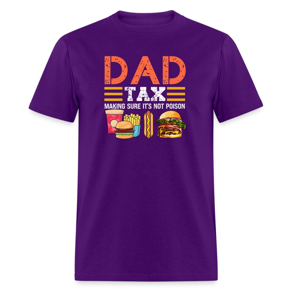 Dad Tax T-Shirt (Making Sure It's Not Poison) - purple