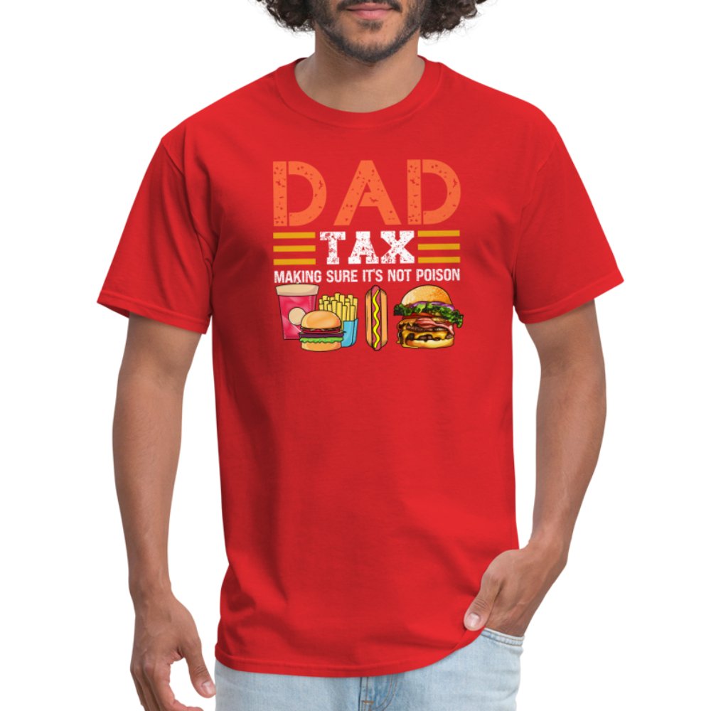 Dad Tax T-Shirt (Making Sure It's Not Poison) - red