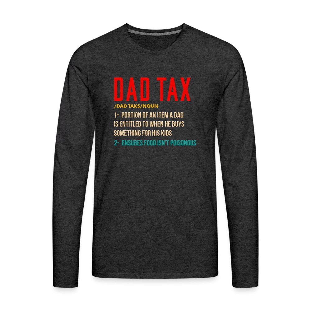 Definition of Dad Tax Premium Long Sleeve T-Shirt - charcoal grey