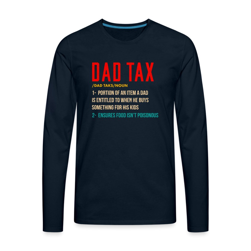 Definition of Dad Tax Premium Long Sleeve T-Shirt - deep navy