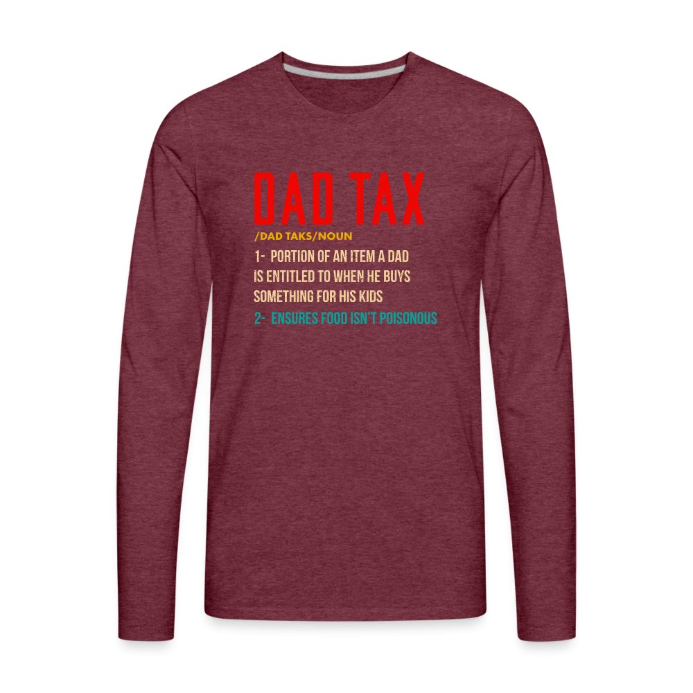 Definition of Dad Tax Premium Long Sleeve T-Shirt - heather burgundy