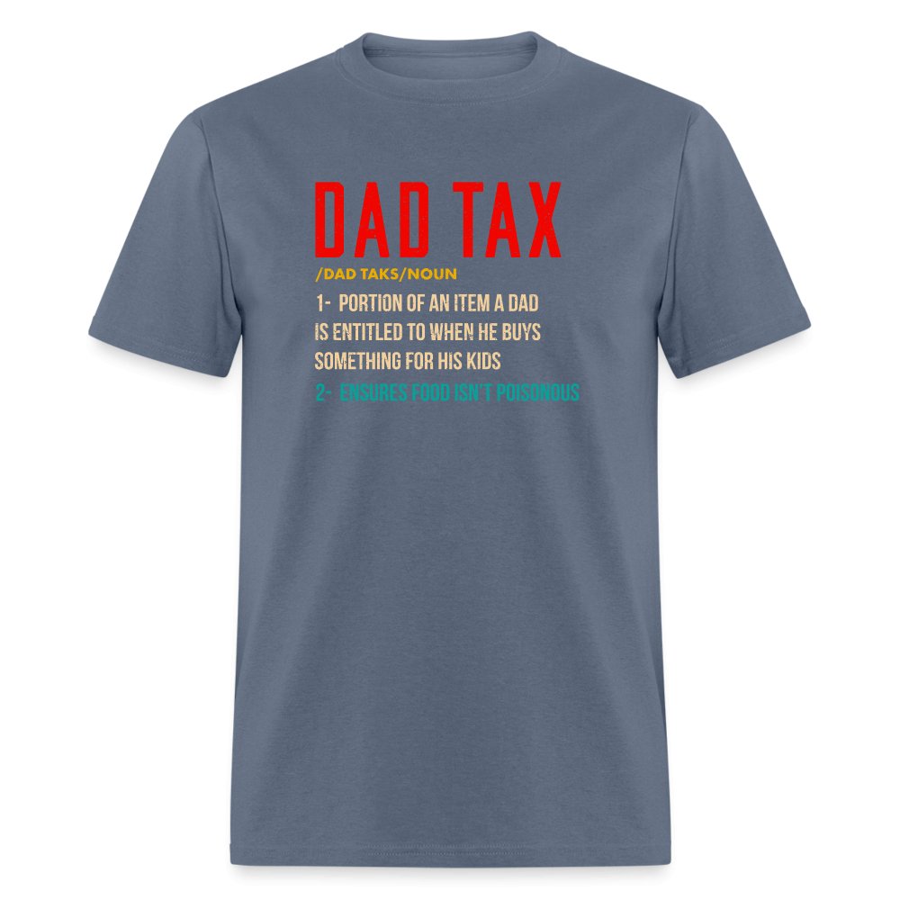 Definition of Dad Tax T-Shirt - denim