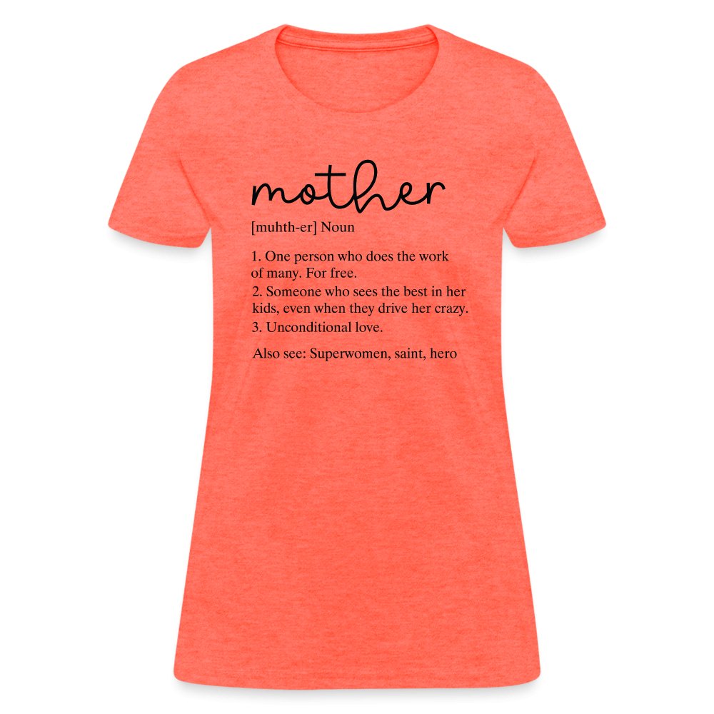 Definition of Mother Contoured T-Shirt (Black Letters) - heather coral