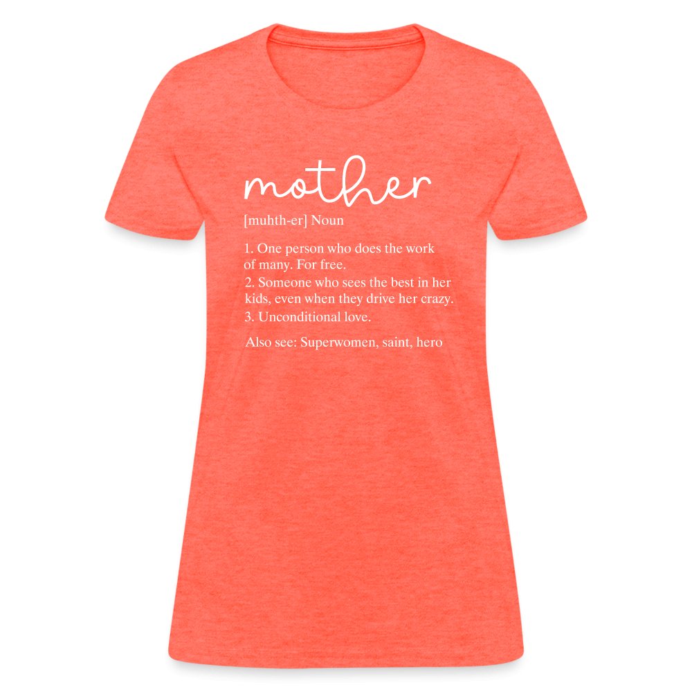 Definition of Mother Contoured T-Shirt (White Letters) - heather coral