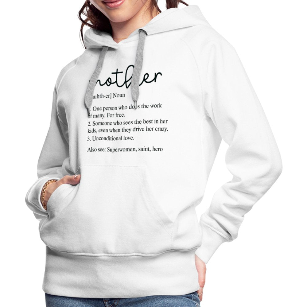 Definition of Mother Premium Hoodie (Black Letters) - option1# - Women’s Premium Hoodie | Spreadshirt 444