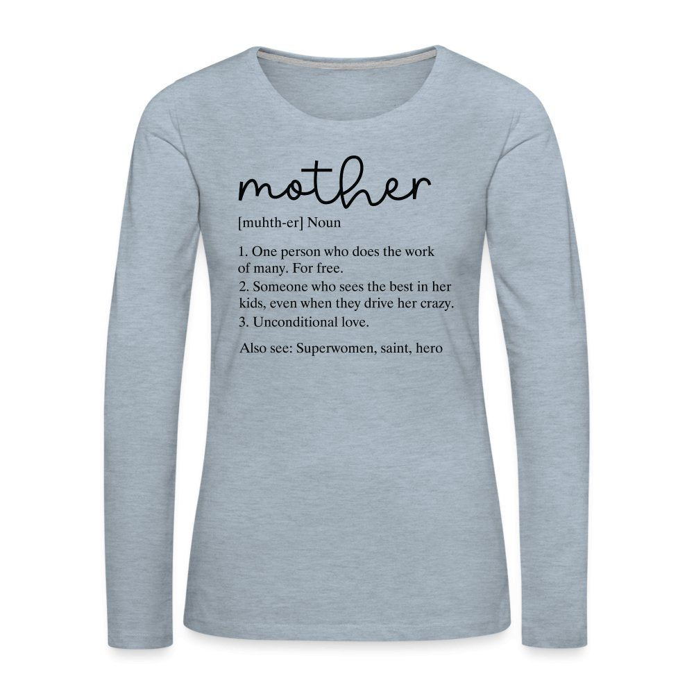 Definition of Mother Premium Long Sleeve T-Shirt (Black Letters) - heather ice blue