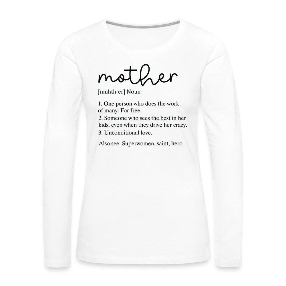 Definition of Mother Premium Long Sleeve T-Shirt (Black Letters) - option1# - Women's Premium Long Sleeve T-Shirt | Spreadshirt 876