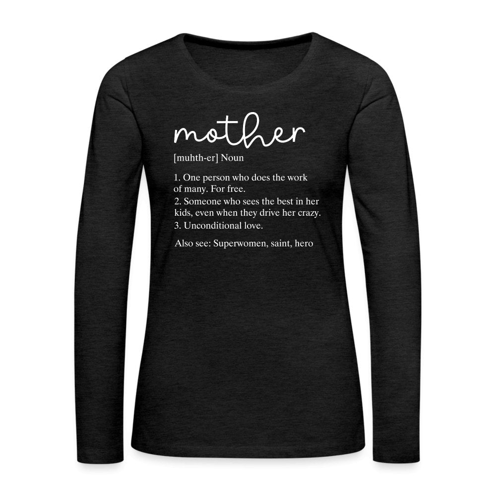 Definition of Mother Premium Long Sleeve T-Shirt (White Letters) - option1# - Women's Premium Long Sleeve T-Shirt | Spreadshirt 876