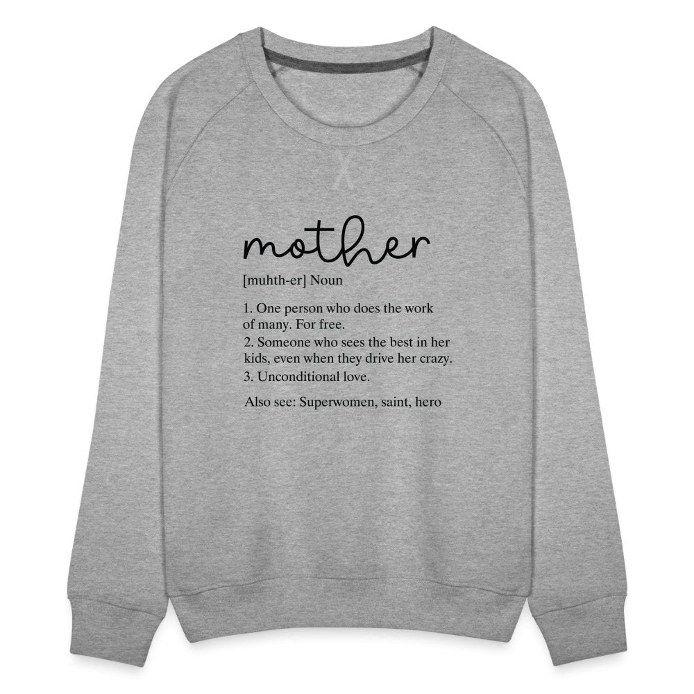 Definition of Mother Premium Sweatshirt (Black Letters) - heather grey