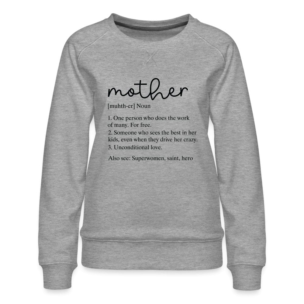 Definition of Mother Premium Sweatshirt (Black Letters) - white