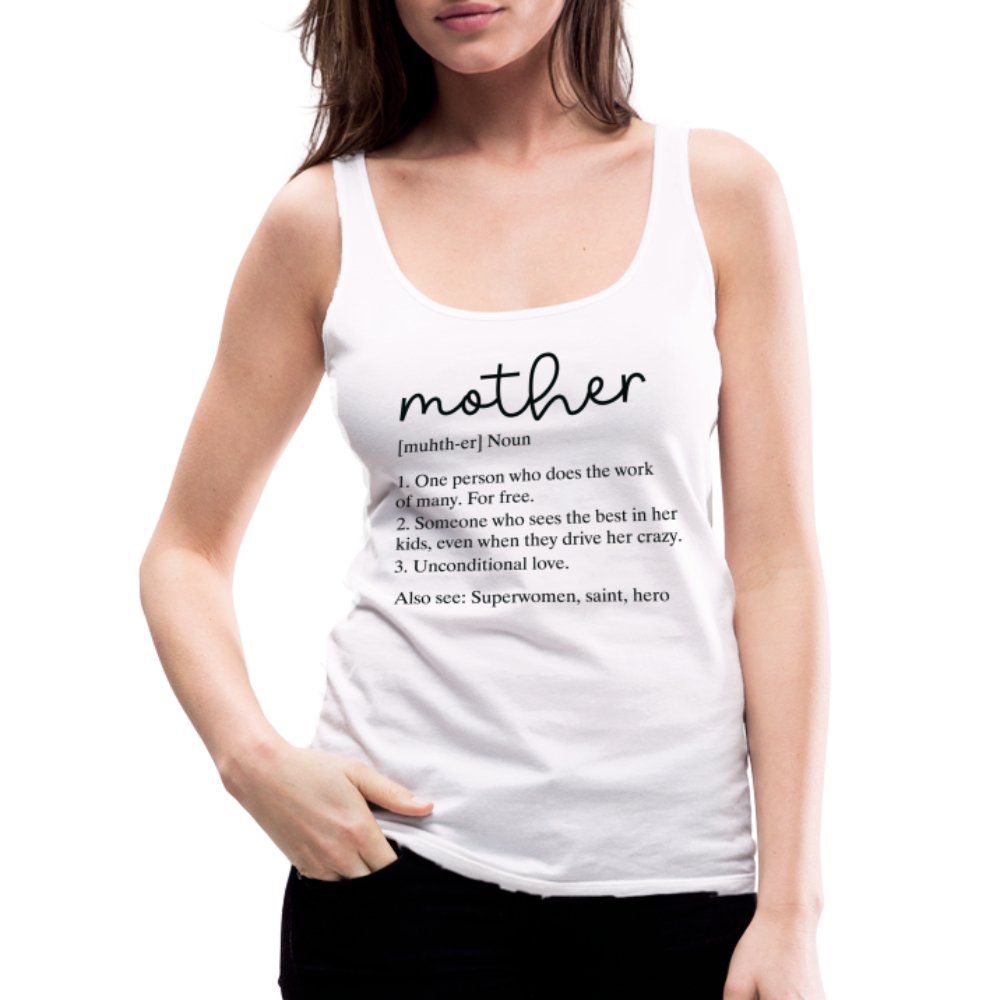 Definition of Mother Women’s Premium Tank Top (Black Letters) - white