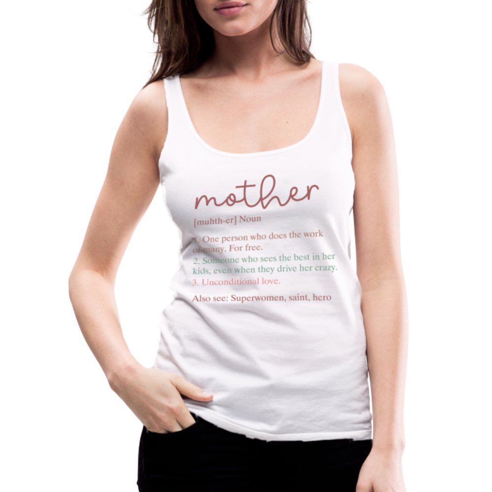 Definition of Mother Women’s Premium Tank Top - option1# - Women’s Premium Tank Top | Spreadshirt 917