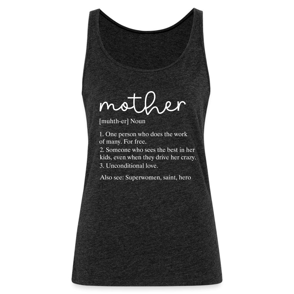 Definition of Mother Women’s Premium Tank Top (White Letters) - option1# - Women’s Premium Tank Top | Spreadshirt 917