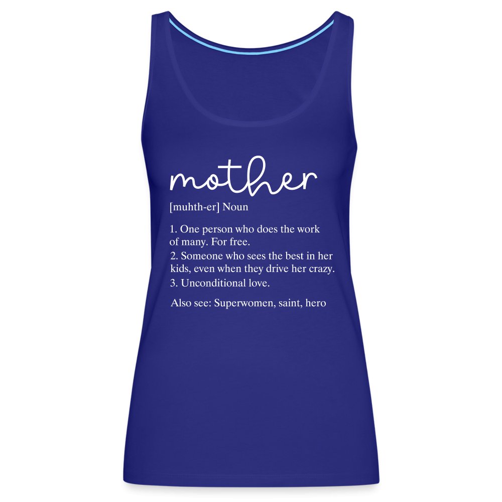 Definition of Mother Women’s Premium Tank Top (White Letters) - option1# - Women’s Premium Tank Top | Spreadshirt 917